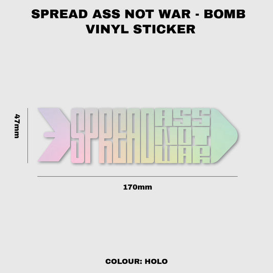 Spread Ass Not War - Bomb