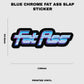 Blue Chrome Fat Ass - Slap Sticker - Fat Ass Store