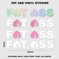 Fat Ass Vinyl Sticker