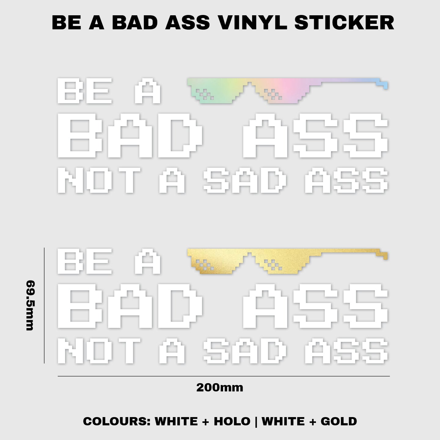 Be A Bad Ass Not A Sad Ass Vinyl Sticker