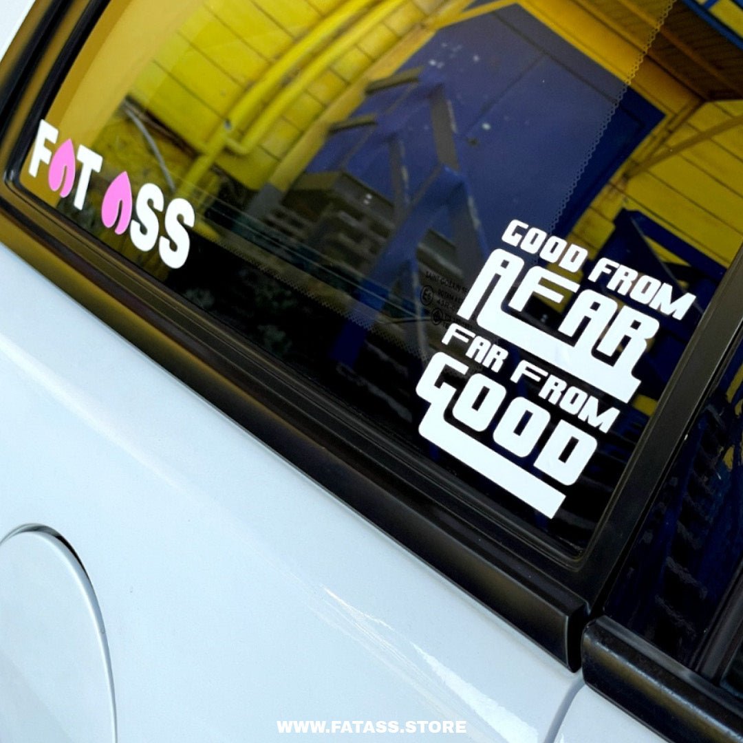 Good From Afar Far From Good Vinyl Sticker - Fat Ass Store