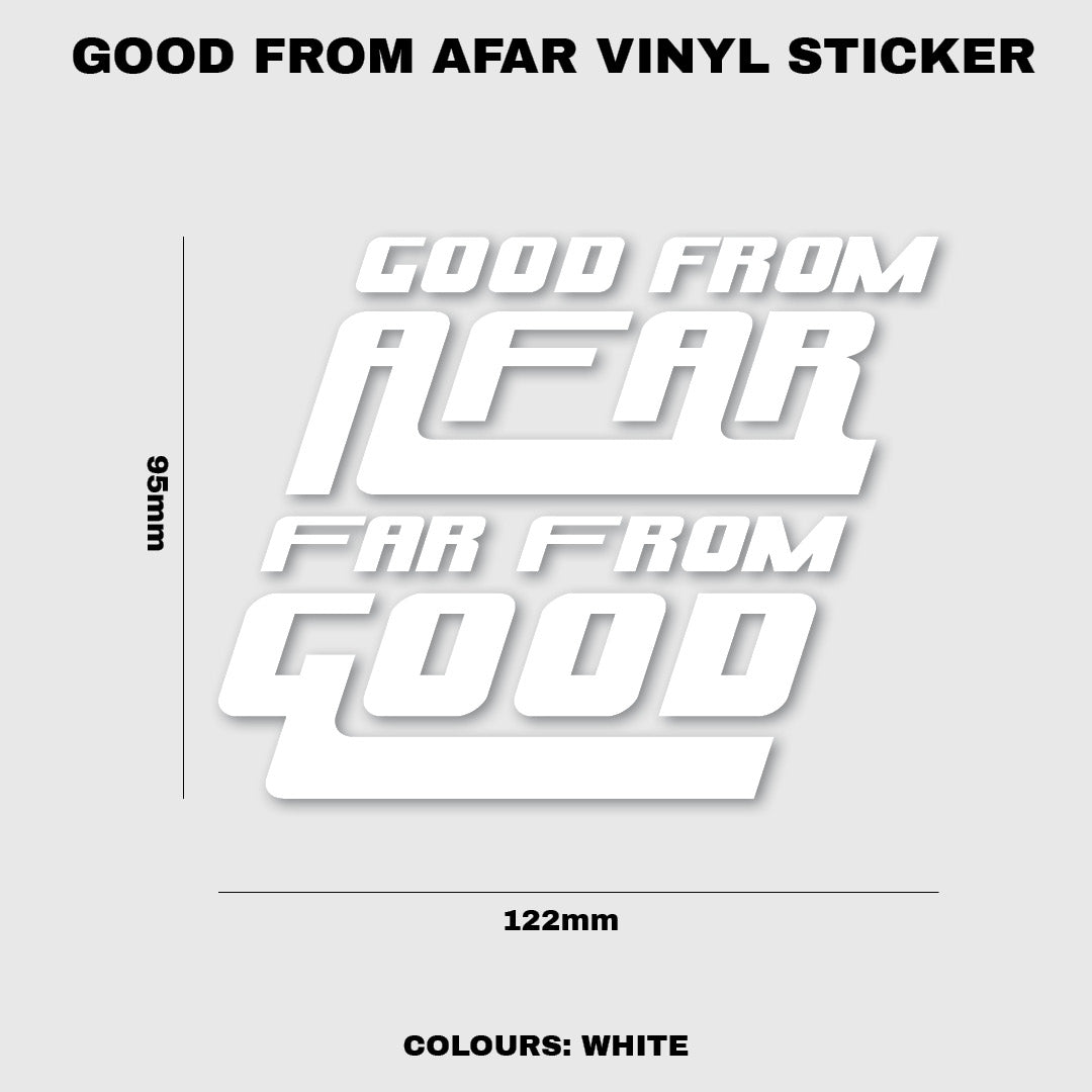 Good From Afar Far From Good Vinyl Sticker - Fat Ass Store